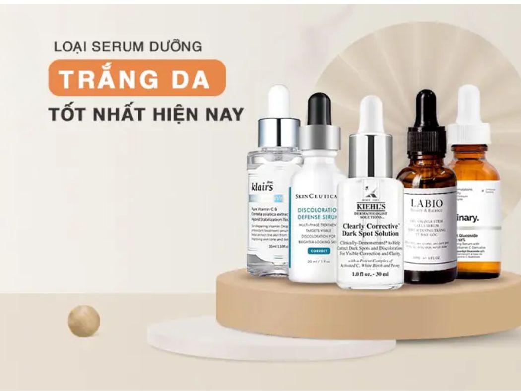 Những loại serum dưỡng trắng da tốt nhất hiện nay